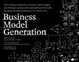 Cover of Business Model Generation: A Handbook for Visionaries, Game Changers, and Challengers