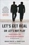Cover of Let's Get Real or Let's Not Play