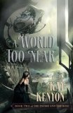 A World Too Near : Book Two of The Entire and The Rose (The Entire and The Rose 2)