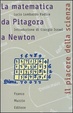 Cover of La matematica da Pitagora a Newton