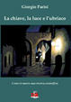 Cover of La chiave, la luce e l'ubriaco
