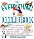 The Everything Toddler Book : From Controlling Tantrums to Potty Training, Practical Advice to Get You and Your Toddler Through the Formative Years (Everything Series)