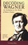 Cover of "Decoding Wagner"