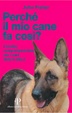 Cover of Perché il mio cane fa così?