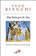 Cover of Una lotta per la vita. Conoscere e combattere i peccati capitali