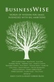 BusinessWise - Words of Wisdom for Small Businesses with Big Ambitions