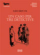 Cover of Un caso per tre detective