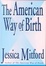 Cover of "The American Way of Birth"
