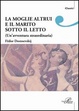 Cover of La moglie altrui e il marito sotto il letto