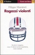 Cover of Ragazzi violenti