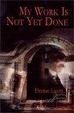 Cover of My Work Is Not Yet Done
