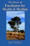 The Power of Eucalyptus for Health & Healing