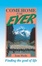 Cover of "Come home for ever. Finding the goal of life"