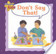 Cover of Don't Say That!