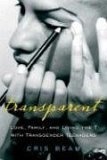Transparent : Love, Family, and Living the T with Transgender Teenagers