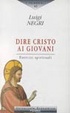 Cover of Dire Cristo ai giovani