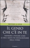 Il genio che c'è in te Imparare a pensare come le dieci menti più rivoluzionarie della storia