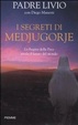 Cover of I segreti di Medjugorje. La regina della pace rivela il futuro del mondo
