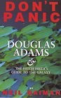 Don't Panic : Douglas Adams and the "Hitch-hiker's Guide to the Galaxy"