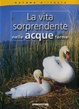 Cover of La Vita Sorprendente nelle Acque Ferme