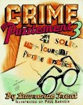 Crime and Puzzlement 3 : 24 Solve Them Yourself Picture Mysteries