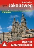 Spanischer Jakobsweg. Von den Pyrenaeen bis Santiago de Compostela. 41 Etappen