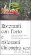 Cover of Ristoranti con l'orto e ristoranti a chilometro zero