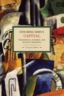 More about Exploring Marx's Capital: Philosophical, Economic, and Political Dimensions