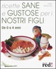 Cover of Ricette sane e gustose per i nostri figli