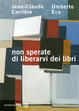 Cover of Non sperate di liberarvi dei libri