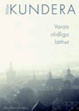 Cover of Varats olidliga lätthet