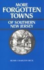 More Forgotten Towns of Southern New Jersey