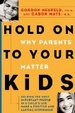Cover of Hold on to Your Kids