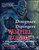 Cover of Disegnare e dipingere vampiri, zombi
