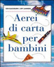 Cover of Aerei di carta per bambini