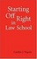 Cover of "Starting Off Right in Law School"
