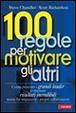 Cover of Cento regole per motivare gli altri