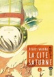 Cover of La cité Saturne, tome 1