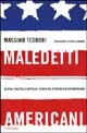 Maledetti americani Destra, sinistra e cattolici: storia del pregiudizio antiamericano