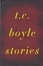 Cover of T. C. Boyle Stories