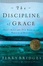 Cover of "The Discipline of Grace"