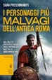 Cover of I personaggi più malvagi dell'Antica Roma