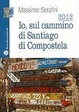 Cover of Io, sul cammino di Santiago di Compostela