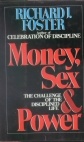 Money, Sex and Power : The Challenge of a Disciplined Life