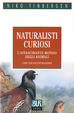 Cover of Naturalisti curiosi