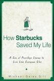 How Starbucks Saved My Life : A Son of Privilege Learns to Live Like Everyone Else