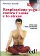 Cover of Respirazione yoga contro l'ansia e lo stress. DVD