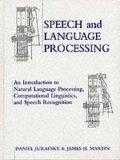Speech and Language Processing : An Introduction to Natural Language Processing, Computational Linguistics and Speech Recognition (International Edition)