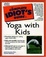 Cover of 'Complete Idiot's Guide to Yoga with Kids'