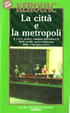 Cover of La città e la metropoli